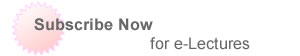 Subscribe Now for e-Lectures